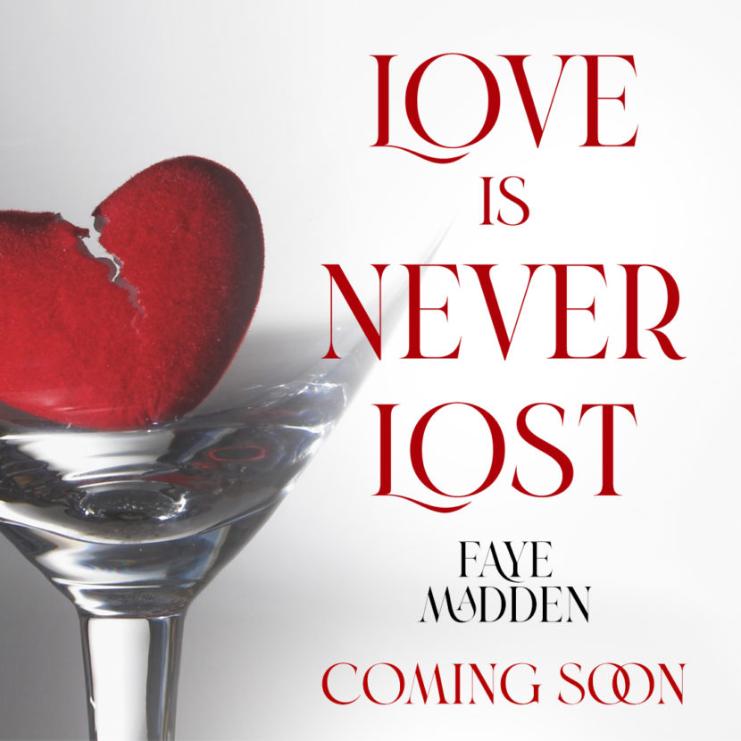 Love is never lost Faye Madden
